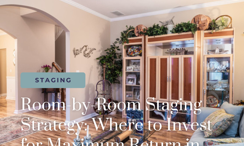 Room-by-Room Staging Strategy: Where to Invest for Maximum &hellip;