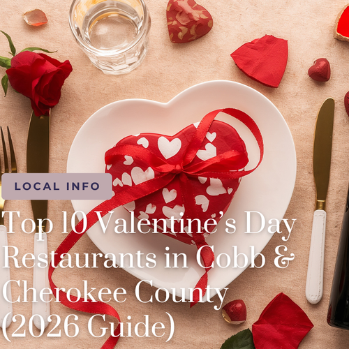 Top 10 Valentine’s Day Restaurants in Cobb & Cherokee County (2026 Guide)