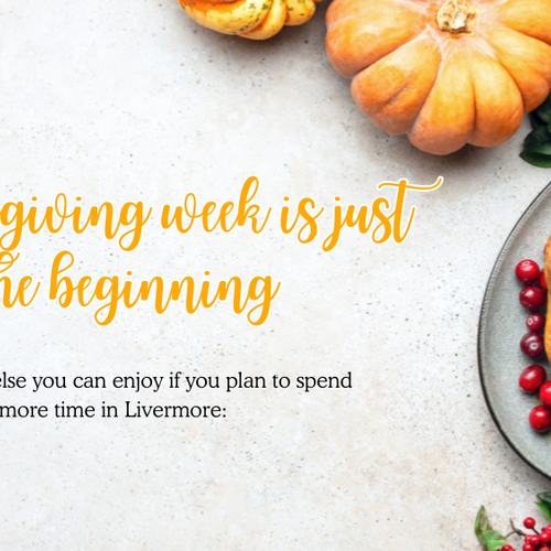 Thanksgiving Week in Livermore: What You Can Experience, Explore, and Enjoy If You’re Thinking About Moving Here
