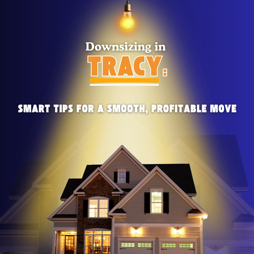 Downsizing in Tracy: Smart Tips for a Smooth, Profitable Move