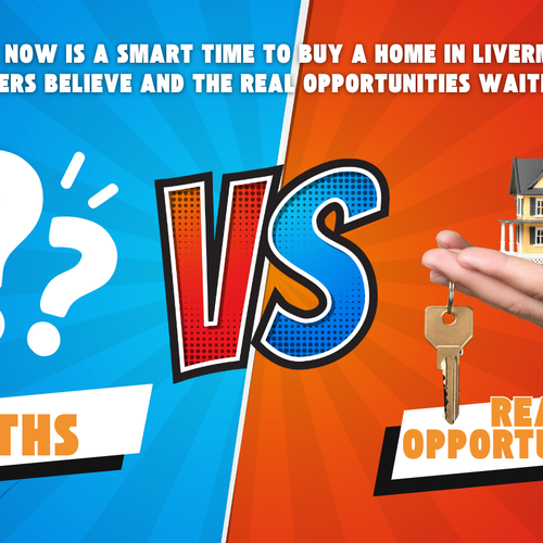 Why Now Is a Smart Time to Buy a Home in Livermore: Myths Buyers Believe and the Real Opportunities Waiting for You