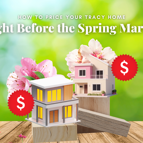 How to Price Your Tracy Home Right Before the Spring Market