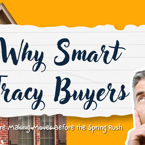 Why Smart Tracy Buyers Are Making Moves Before the Spring Rush