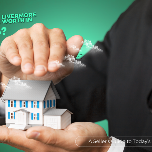 How Much Is My Livermore or Tracy Home Worth in 2026? A Seller’s Guide to Today’s Market