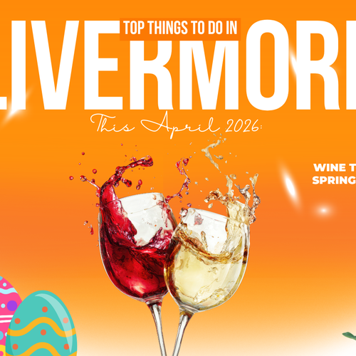 Top Things to Do in Livermore This April 2026: Events, Wine Tastings & Spring Festivals