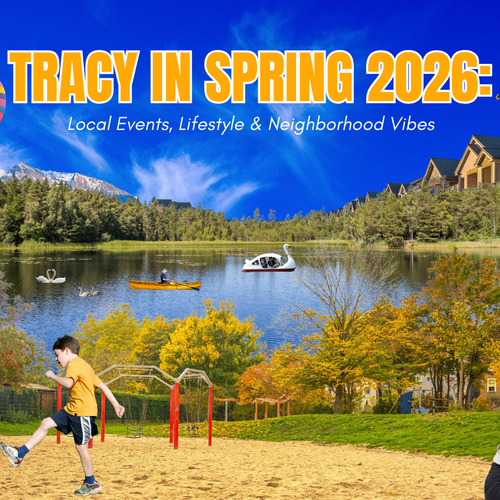 Tracy in Spring 2026: Local Events, Lifestyle & Neighborhood Vibes