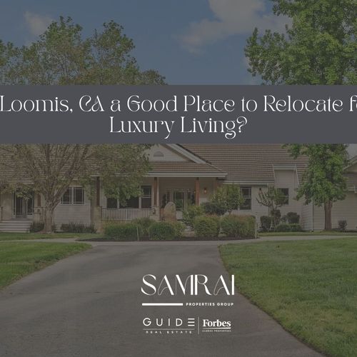 Is Loomis, CA a Good Place to Relocate for Luxury Living?