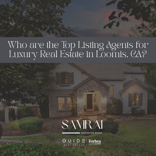 Who are the Top Listing Agents for Luxury Real Estate in Loomis, CA?