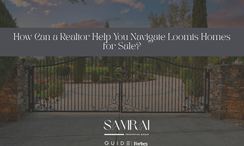 How Can a Realtor Help You Navigate Loomis &hellip;
