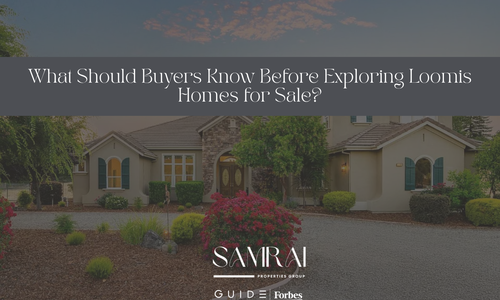 What Should Buyers Know Before Exploring Loomis Homes for Sale?