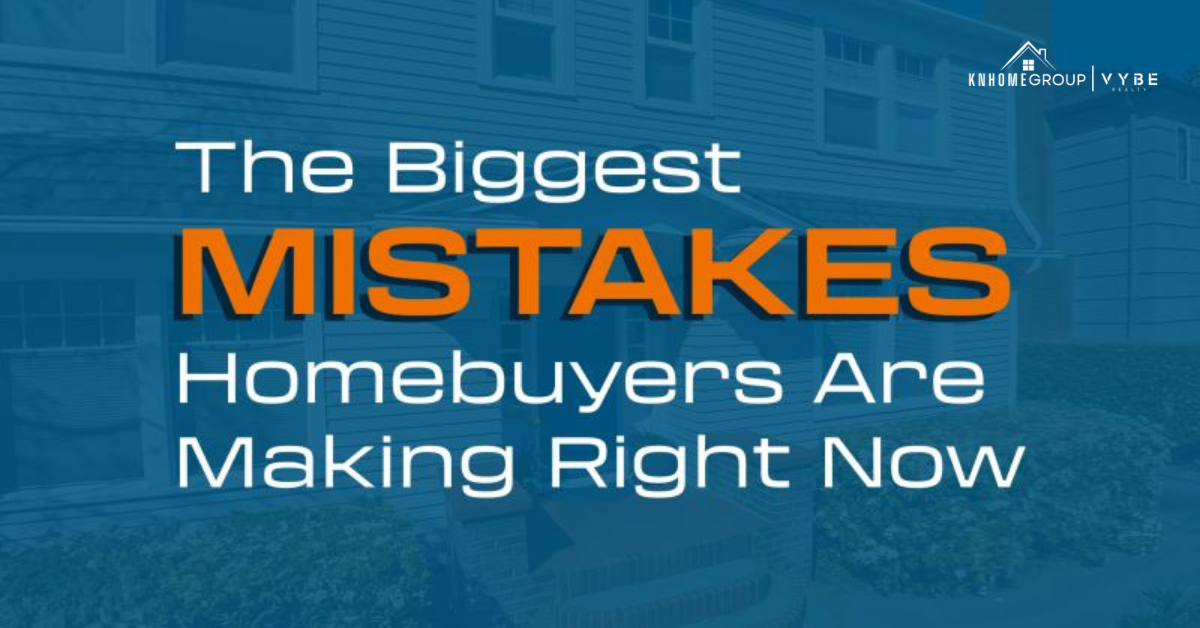 Biggest Mistakes Homebuyers