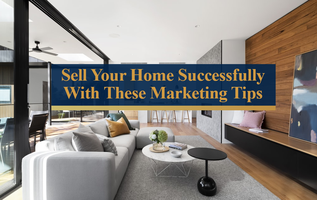 Sell-Your-Home-Successfully-With-These-Marketing-Tips