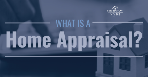 What is a Maryland Home Appraisal Featured Image - KNHomeGroup