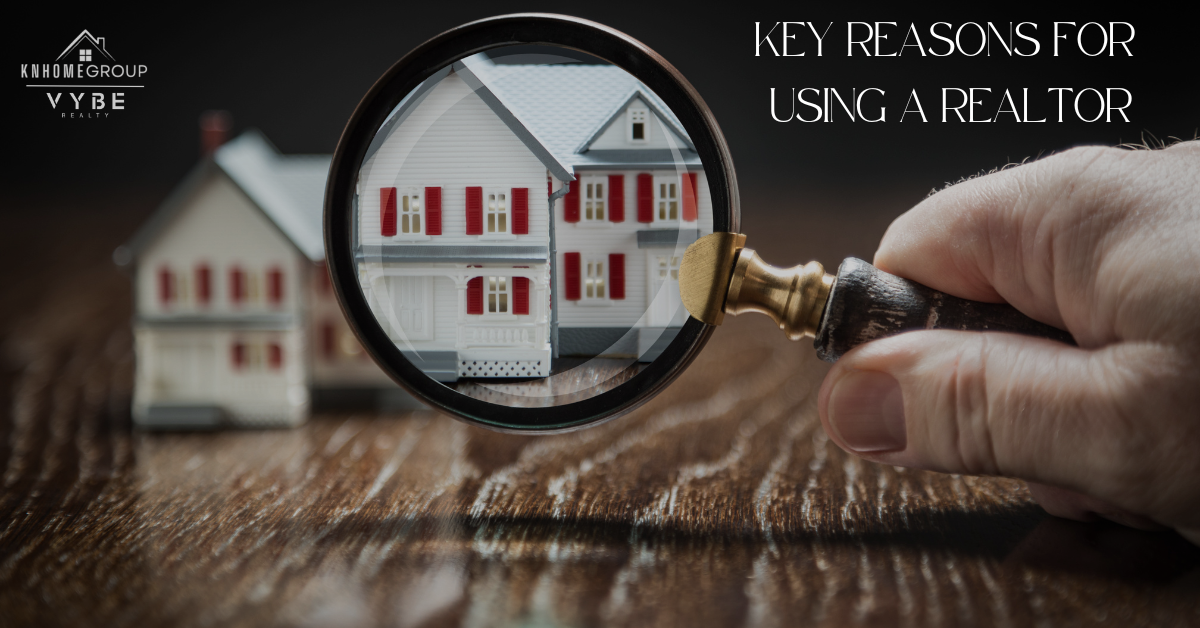 Key Reasons for Using a Realtor to Buy a Home - KNHomeGroup
