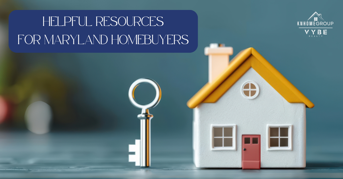 Resources for Homebuyers Buying a Home in Maryland - KNHomeGroup