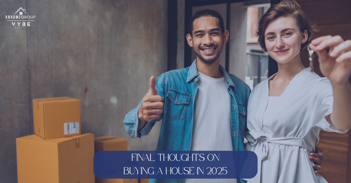 Buying a House in 2025 Blog - KNHomeGroup