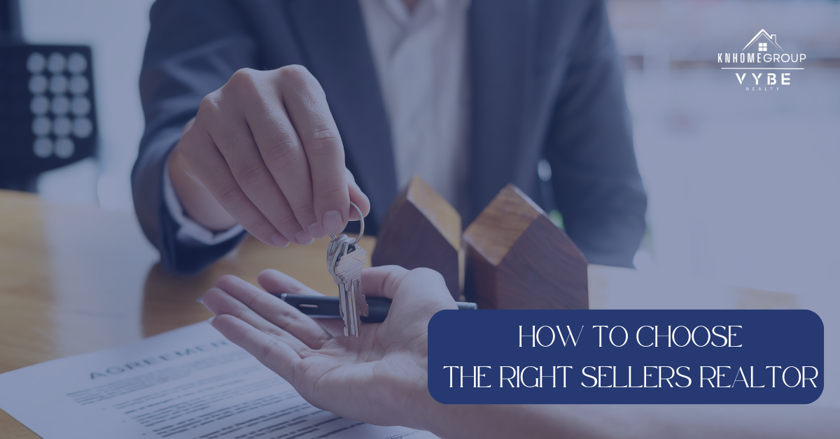 Choose Right Sellers Realtor - KNHomeGroup