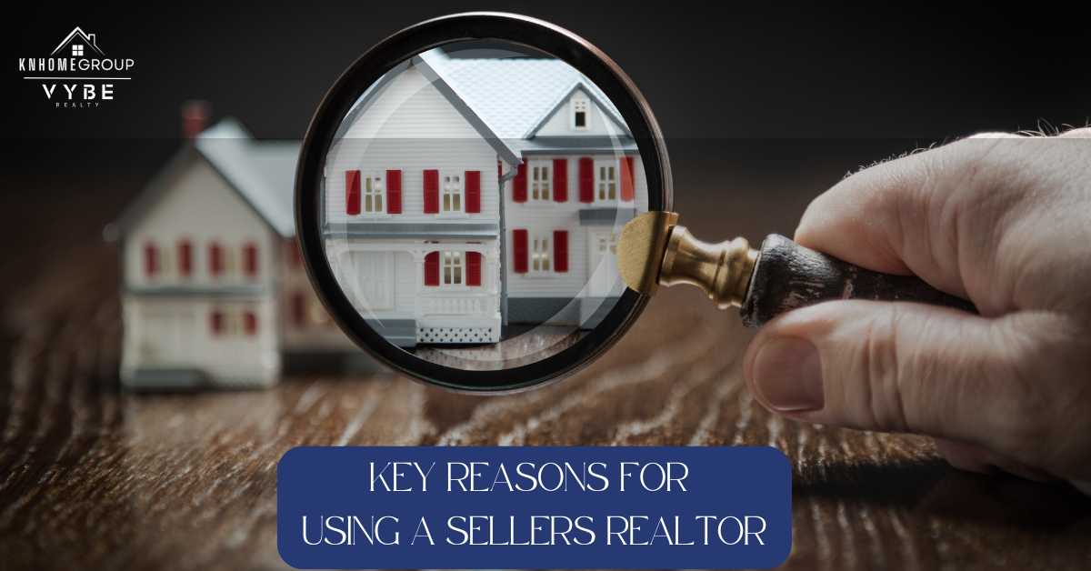Key Reasons for Using a Realtor to Sell a Home - KNHomeGroup