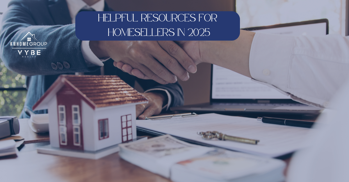 Resources for Homesellers in 2025 - KNHomeGroup