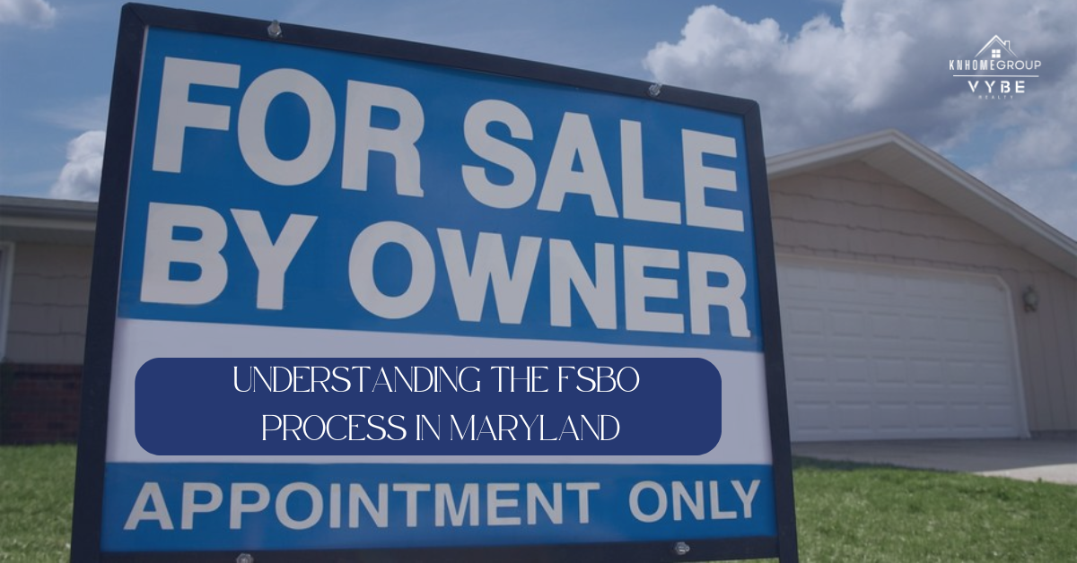 Understanding the FSBO process in Maryland - KNHomeGroup