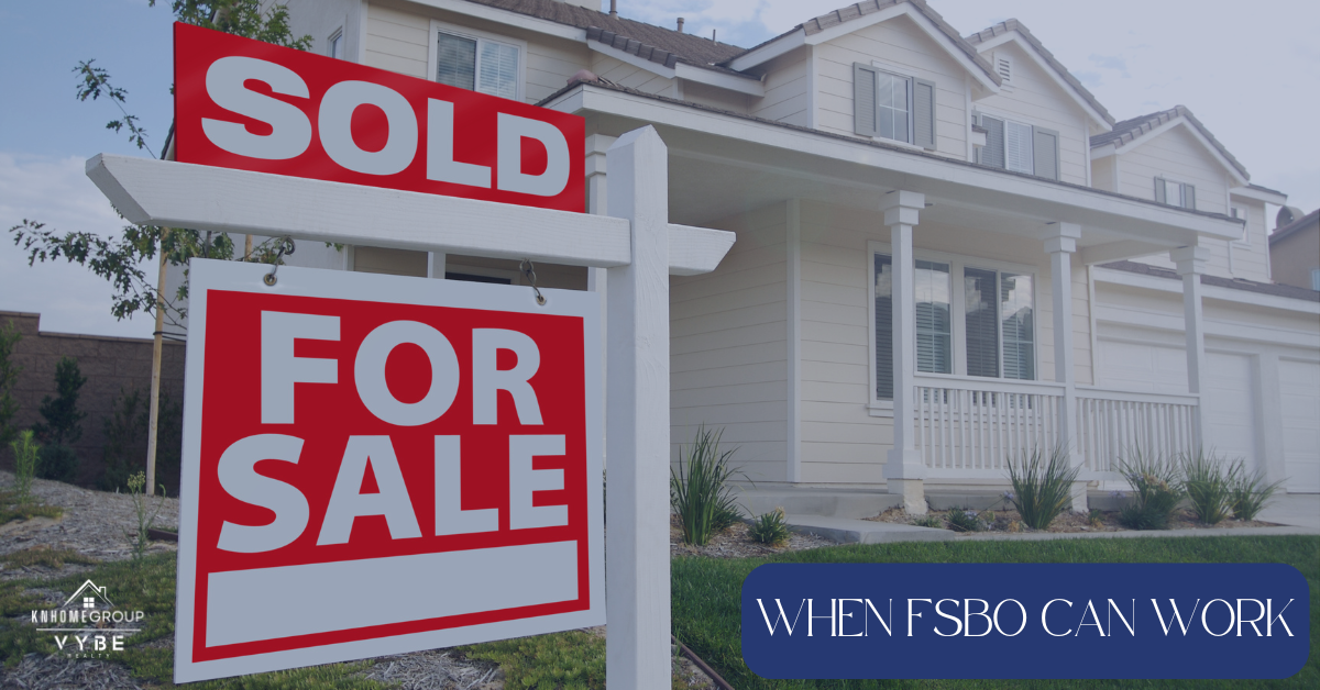 When FSBO can work for selling a home - KNHomeGroup