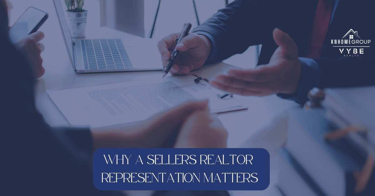 Why a Sellers Representation Matters in Maryland - KNHomeGroup