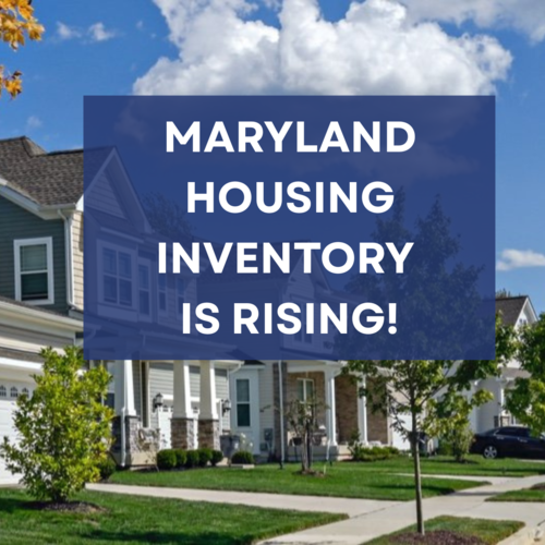 Maryland’s Housing Inventory Is Surging—Here’s What It Means for Buyers and Sellers