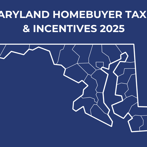 How Maryland’s Changing Tax and Incentive Landscape Affects Homebuyers in 2025