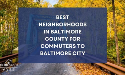Best Neighborhoods in Baltimore County for Commuters to Baltimore City