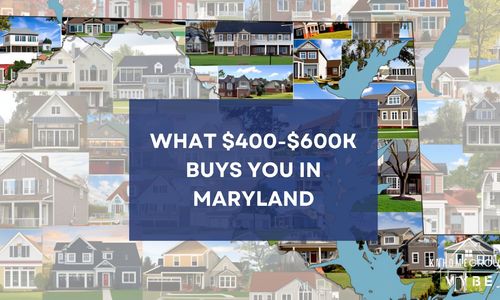 What $400K-$600K Buys You Across Different Maryland Counties
