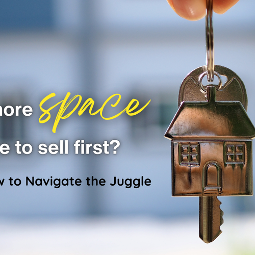 Need More Space But Have to Sell First? Here’s How to Navigate the Juggle
