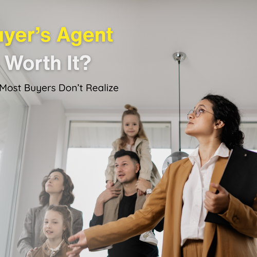 Is a Buyer’s Agent Really Worth It? Here’s What Most Buyers Don’t Realize