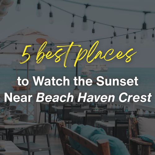 5 Best Places to Watch the Sunset Near Beach Haven Crest