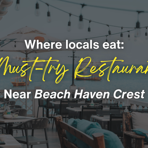 Where Locals Eat: 6 Must-Try Restaurants Near Beach Haven Crest