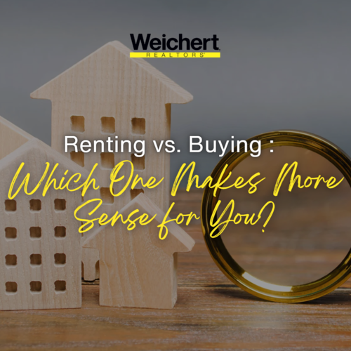 Renting vs. Buying : Which One Makes More Sense for You?