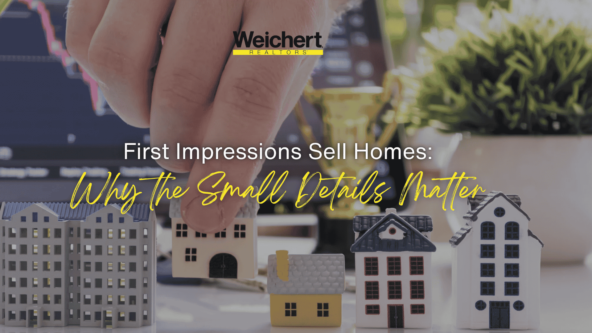 First Impressions Sell Homes