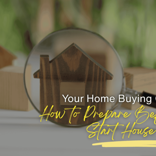 Your Home Buying Checklist: How to Prepare Before You Start House Hunting