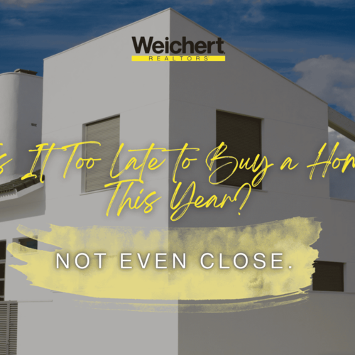 Is It Too Late to Buy a Home This Year? Not Even Close.