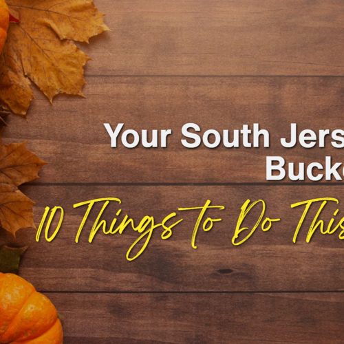 Your South Jersey Fall Bucket List: 10 Things to Do This Fall