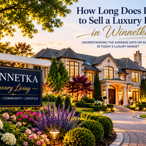 How Long Does It Take to Sell a Luxury Home in Winnetka?
