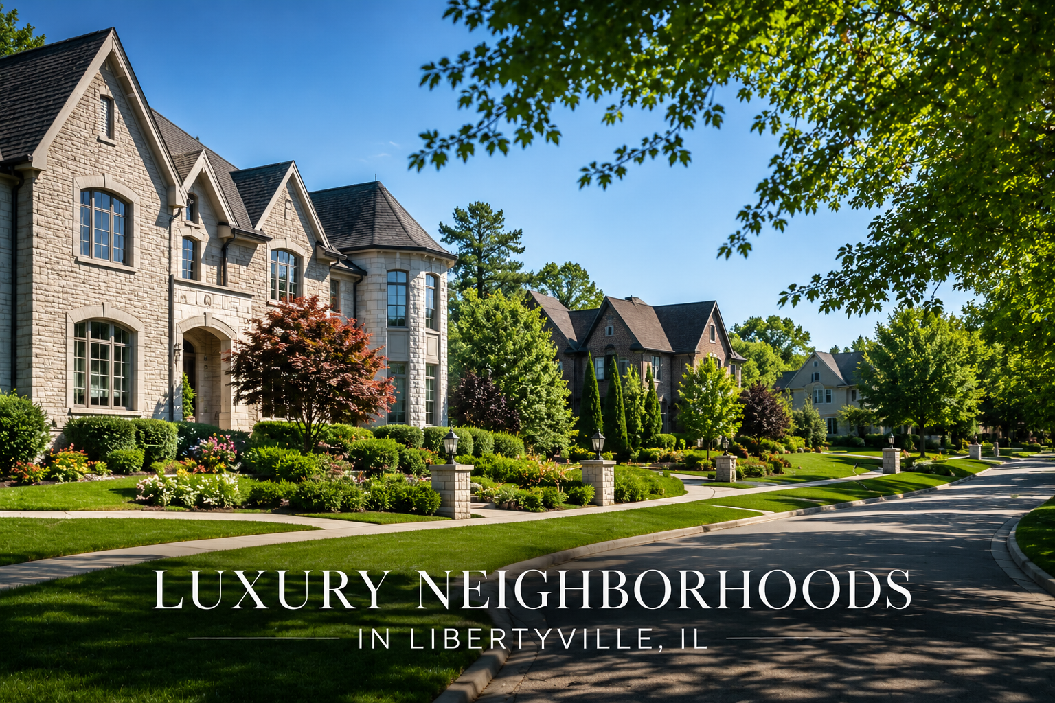 Best Luxury Neighborhoods in Libertyville for Executive Buyers