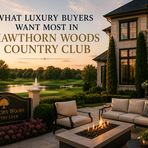 What Do Luxury Buyers Want Most in Hawthorn Woods Country Club?