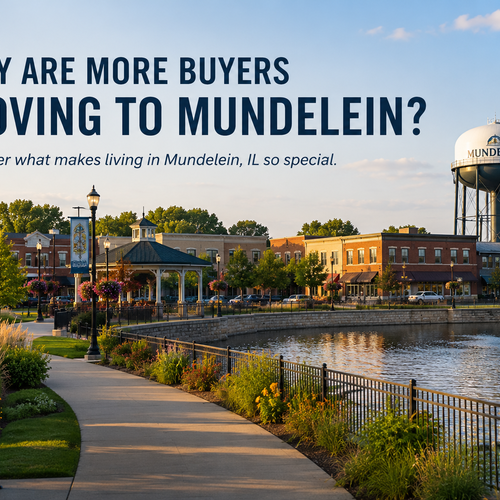 Why Are More Buyers Choosing Mundelein Over Nearby Communities?