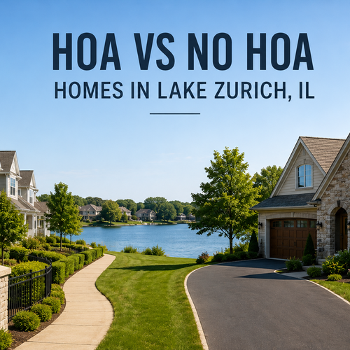 Should You Buy a Home With an HOA or Without One in Lake Zurich?