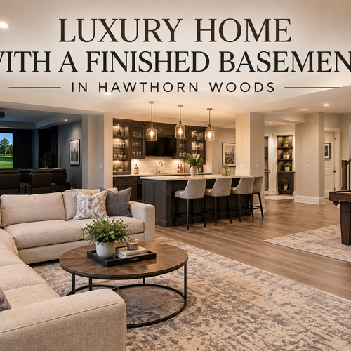 What Should Luxury Buyers Know About Buying a Home With a Finished Basement in Hawthorn Woods?