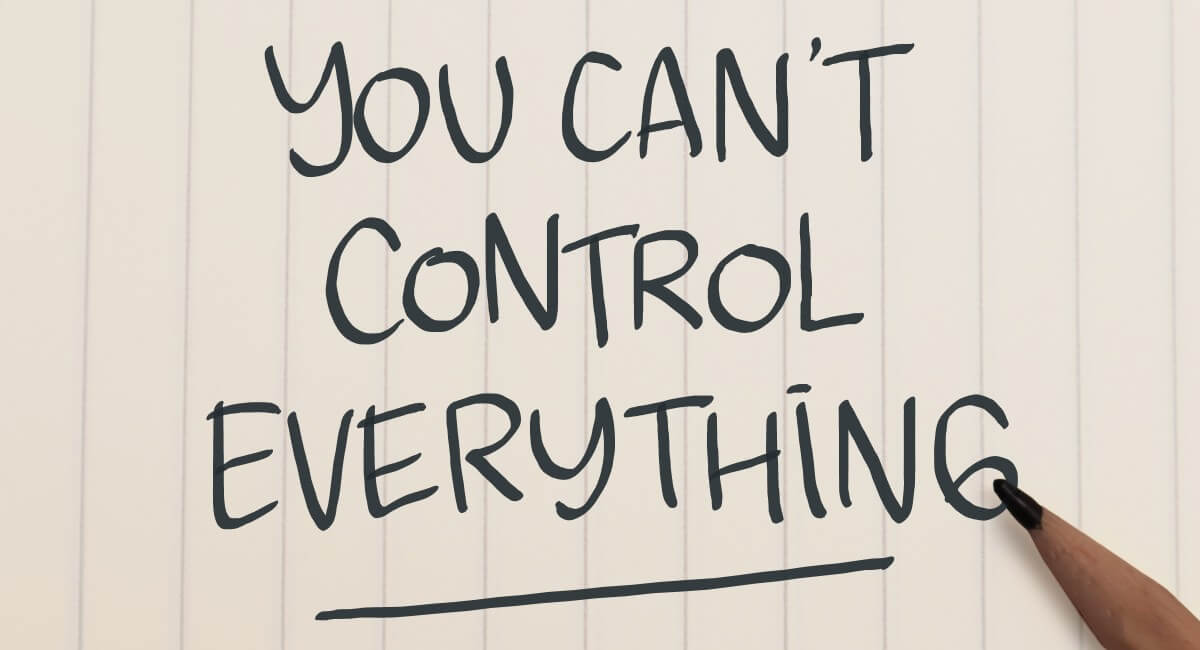 You can't control everything