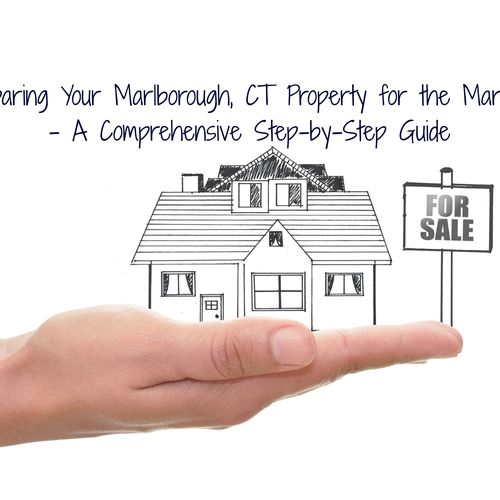 How to Prepare Your House for Sale in Marlborough, CT – A Step-by-Step Guide