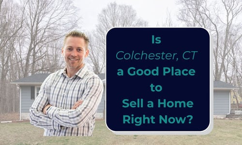 Is Colchester, CT a Good Place to Sell a H…
