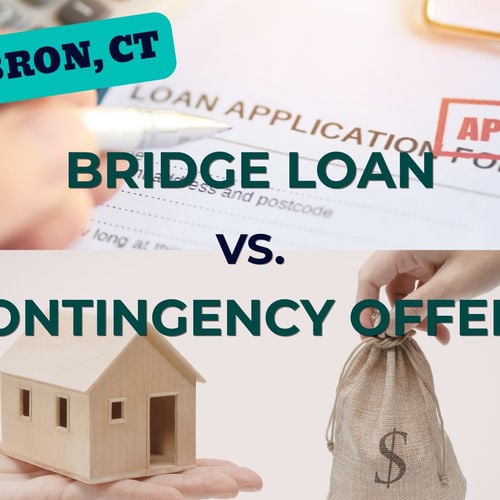 Bridge Loans vs. Contingency Offers in Hebron, CT: Which Is Better?