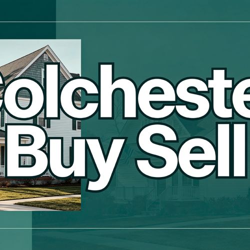 Is Now a Good Time to Buy and Sell in Colchester, CT?